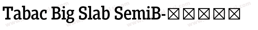 Tabac Big Slab SemiB字体转换